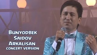 Bunyodbek Saidov  Arkalisan concert version [upl. by Margret]