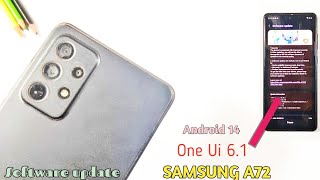 Samsung Galaxy A72  Software Update  New Version \ One Ui 61  Android 14  System Update [upl. by Schechinger]