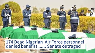 174 Dead Nigerian Air Force personnel denied benefits after ten years Senate outraged [upl. by Anelleh203]