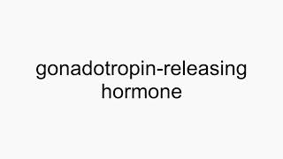 How to pronounce gonadotropinreleasing hormone [upl. by Ainimre916]