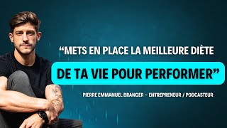 Pierre Emmanuel Branger  Mettre en place la meilleure diète de sa vie pour performer [upl. by Akered]