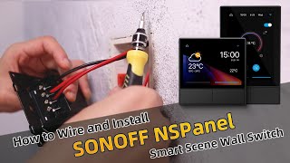 How to Wire and Install SONOFF NSPanel Smart Scene Wall Switch [upl. by Oilicec]