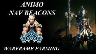 Warframe Farming  Animo Nav Beacons Solo Friendly [upl. by Theurich283]