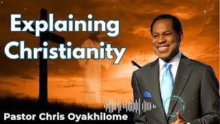 Explaining Christianity  Pastor Chris Oyakhilome [upl. by Oriel237]