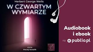 W czwartym wymiarze Herbert George Wells Audiobook PL [upl. by Alethea]