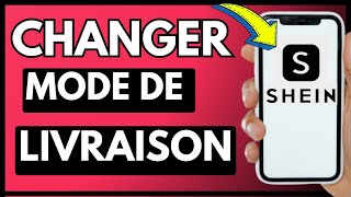 Comment Changer Le Mode De Livraison Sur Shein Très Facile [upl. by Armallas]