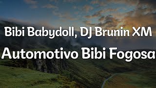 Bibi Babydoll DJ Brunin XM  Automotivo Bibi Fogosa LetraLyrics  Official Music Video [upl. by Stannfield]