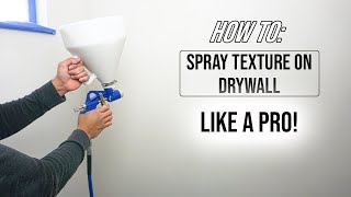 How To Spray Orange Peel Texture Like A Pro On Drywall DIY For Beginners [upl. by Eetnahs]