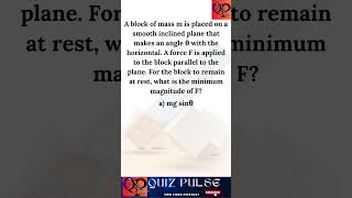 Inclined Plane Physics Minimum Force to Prevent Sliding physics quiz [upl. by Llednek635]