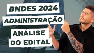 BNDES 2024  ADMINISTRAÇÃO  ANÁLISE EDITAL [upl. by Evan]