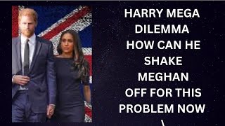 HARRY’S DILEMMA  HOW DOES HE SHAKE OFF MEGHAN LATEST royal meghanandharry meghanmarkle [upl. by Starlene]