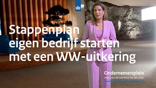 Stappenplan eigen bedrijf starten met een WWuitkering  Ondernemerspleinkvknl [upl. by Enitsed117]