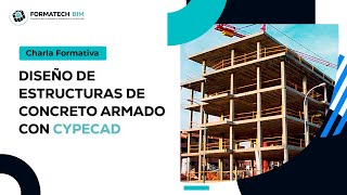 Charla Formativa Diseño de estructuras de concreto armado con CYPECAD [upl. by Ariamoy470]