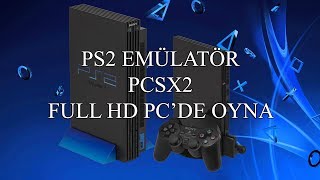 PS2 EMÜLATÖR PCSX2  SONY PLAYSTATION 2 OYUNLARINI PCDE OYNA [upl. by Lou910]