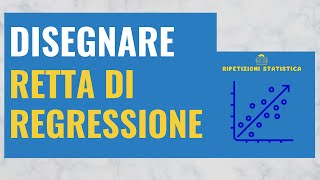 35 bis Retta di Regressione come disegnarla [upl. by Esidnac]