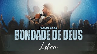 Isaías Saad  Bondade de Deus  Com Letra [upl. by Orford570]