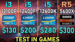 i3 12100F vs i5 12400F vs 12600K vs 5600X  7 Games Test  Tech MK [upl. by Eerej236]