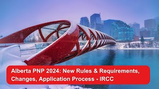 Alberta PNP 2024 New Rules amp Requirements Changes Application Process  IRCC [upl. by Ohnuj755]