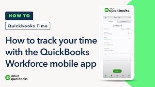 How to track your time with the QuickBooks Workforce mobile app [upl. by Elolcin]