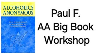 AA100011  AA  Paul F  AA Big Book Workshop taking the 12 steps as done in the 1940s [upl. by Arretnahs]