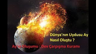 Ayın Oluşumu  Dünyanın Uydusu Ay Nasıl Oluştu [upl. by Aynna]