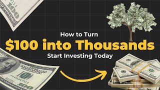 How to Turn 100 into Thousands – Top Investment Strategies to Start Growing Your Wealth Today [upl. by Nnyleitak]