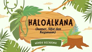 Haloalkana  Kimia XII  Isomer Sifat dan Kegunaan [upl. by Kcaj]