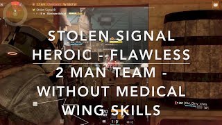 Stolen Signal TWO MEN Team  HEROIC flawless wo healing skills TheDivision GAMEPLAY INCURSION [upl. by Lleinnad]