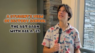 A Students View of Rectory School The Art Barn with Ace A 25 [upl. by Silisav538]