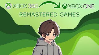 6 REMASTERED Xbox 360 Games You Should PLAY amp COLLECT On Xbox OneXbox Series X [upl. by Cony]