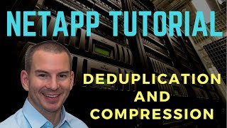 NetApp Deduplication and Compression Tutorial [upl. by Oliana]