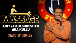 First time Massage Experience  Stand up Comedy  Aaditya Kulshreshth aka Kullu [upl. by Ennaej]