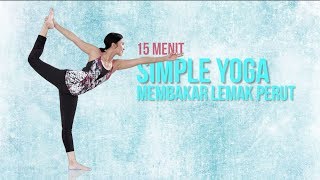 Cara Membakar Lemak Perut Dengan Gerakan Yoga  15 Menit Simple Yoga [upl. by Iarised]