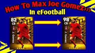 How To Train J Gomez Max Level In eFootball 2024  750M Downloads Campaign Highlight J Gomez [upl. by Enila480]