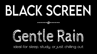 Goodbye Insomnia to Fall Asleep Immediately with Gentle Rain Sounds Black Screen [upl. by Rolyt]