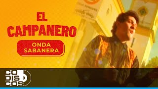 El Campanero Onda Sabanera  Video Oficial [upl. by Adnuahsar]