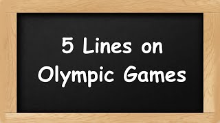 Olympic Games Short 5 Lines in English  5 Lines Essay on Olympic Games [upl. by Blasius]