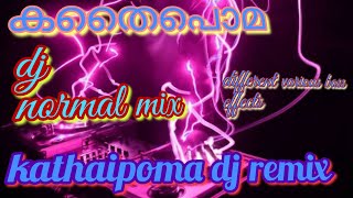 kathaipoma dj remixdifferent bass effects mixthamil dj [upl. by Nowd]