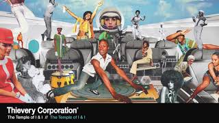 Thievery Corporation  Temple of I amp I Official Audio [upl. by Ricarda]