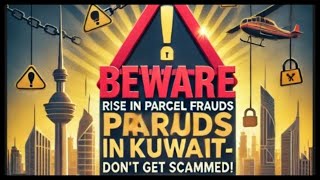 Beware Rise In Parcel Frauds In Kuwait  Dont Get Scammed [upl. by Evad]