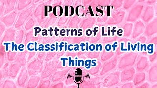 Patterns of Life The Classification of Living Things [upl. by Iramo]