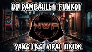 DJ PAMBASILET X DUA TAHUN NGANA SATINGGAL FUNKOT VIRAL TIK TOK FULL BASS [upl. by Eadith313]