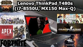 Lenovo ThinkPad T480s \ Intel Core i78550U \ NVIDIA GeForce MX150 \ 16GB RAM \ 8 games tested [upl. by Swanhilda239]