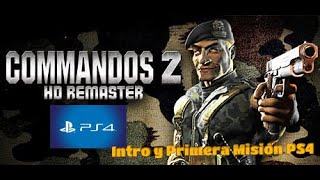 Commandos 2 HD Remaster PS4 Intro y Misión inicial una joya remasterizada [upl. by Cerellia]