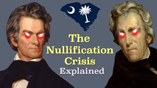 The Nullification Crisis Explained [upl. by Yesnikcm368]