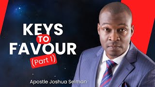 Apostle Joshua Selmans Secrets of Favour Part 1 [upl. by Blinnie]