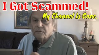 I Got Scammed My Channel Is Gone [upl. by Yggam38]