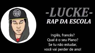 Lucke  Rap da Escola [upl. by Nisbet399]