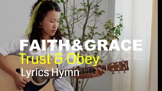 Trust and Obey lyrics hymn cover by Phayo Muinao  FaithampGrace [upl. by Adnamal]