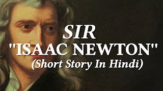 Sir Isaac Newton  Short Story In Hindi [upl. by Aleafar511]